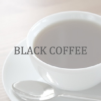 BLACK COFFEE