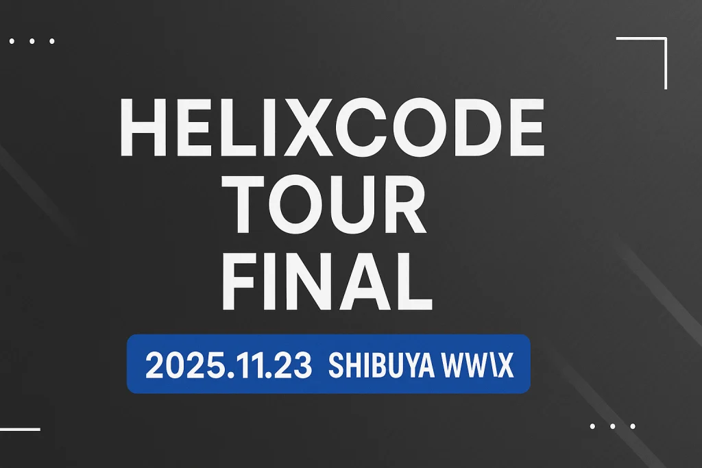 “HELIX CODE” TOUR FINAL